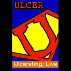 Ulcer (UK) : Ulcerating: Live